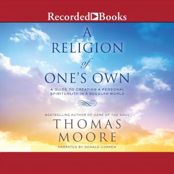 Religion of One's Own: A Guide to Creating a Personal Spirituality in a Secular World sample.