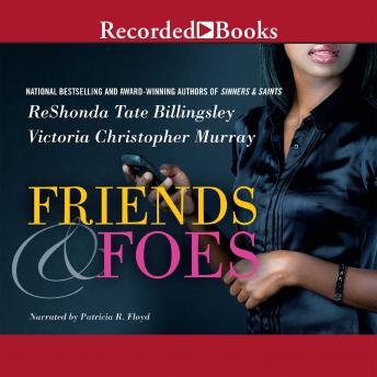 Friends & Foes, Victoria Christopher Murray, ReShonda Tate Billingsley