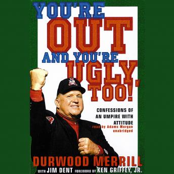 Download You’re Out and You’re Ugly, Too! by Durwood Merrill