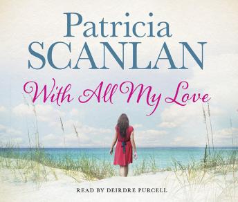 With All My Love: Warmth, wisdom and love on every page - if you treasured Maeve Binchy, read Patricia Scanlan sample.
