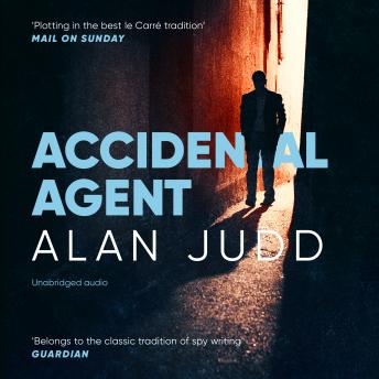 The Accidental Agent by Alan Judd audiobook