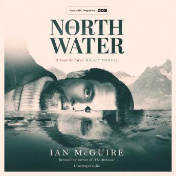 The North Water: A major BBC TV series starring Colin Farrell, Jack O'Connell and Stephen Graham
