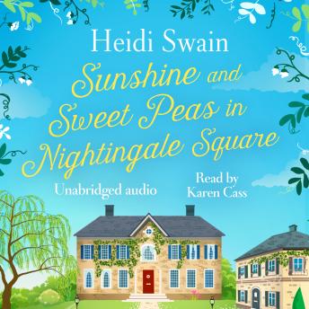 Sunshine and Sweet Peas in Nightingale Square: 'Pour out the Pimm's, pull out the deckchair and lose yourself in this lovely, sweet, summery story!' MILLY JOHNSON