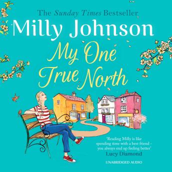 My One True North: the Top Five Sunday Times bestseller - discover the magic of Milly