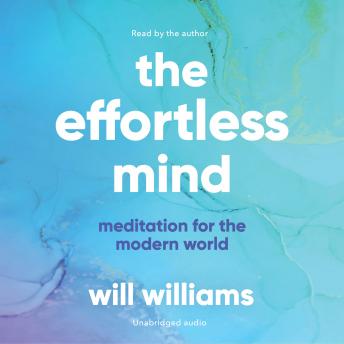 Effortless Mind: Meditation for the Modern World details