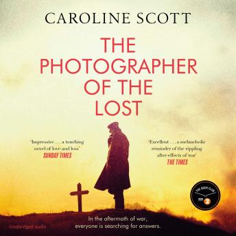 Photographer of the Lost: A BBC Radio 2 Book Club Pick, Audio book by Caroline Scott, Chris Harper