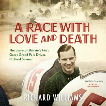 Get Best Audiobooks Sports A Race with Love and Death: The Story of Richard Seaman by Richard Williams Audiobook Free Sports free audiobooks and podcast