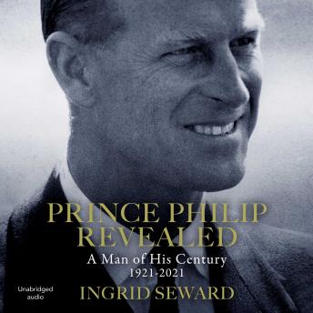 Prince Philip Revealed: A Man of His Century