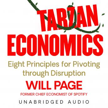 Tarzan Economics: Eight Principles for Pivoting through Disruption
