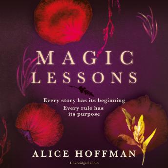Magic Lessons: A Prequel to Practical Magic, Audio book by Alice Hoffman