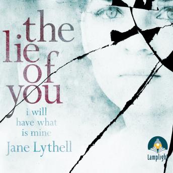 The Lie of You: I Will Have What is Mine
