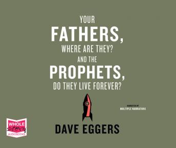 Your Fathers, Where Are They? And the Prophets, Do They Live Forever?