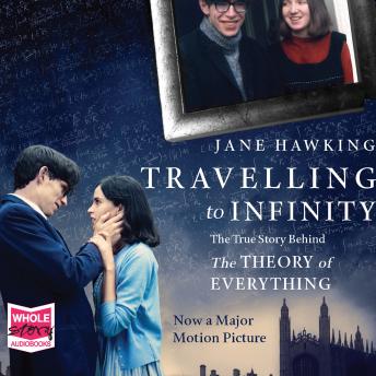 Travelling to Infinity: The True Story Behind The Theory of Everything