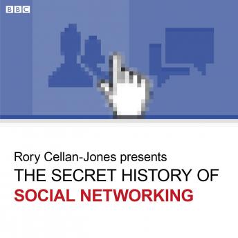 Secret History Of Social Networking, Rory Cellan-Jones