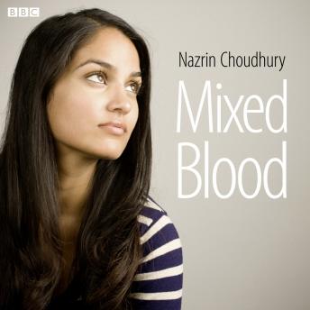 Mixed Blood, Nazrin Choudhury