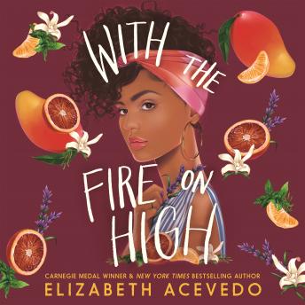 With the Fire on High: From the winner of the CILIP Carnegie Medal 2019, Elizabeth Acevedo