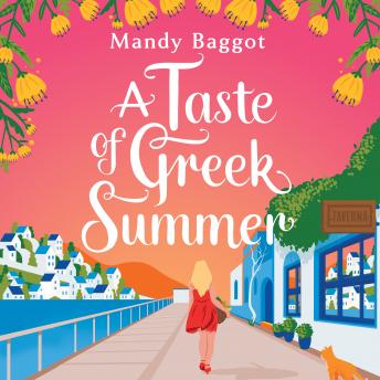 Download Taste of Greek Summer: The BRAND NEW Greek Summer romance from author Mandy Baggot by Mandy Baggot