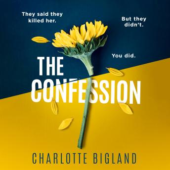 The Confession: A totally addictive psychological thriller with a heart-stopping twist