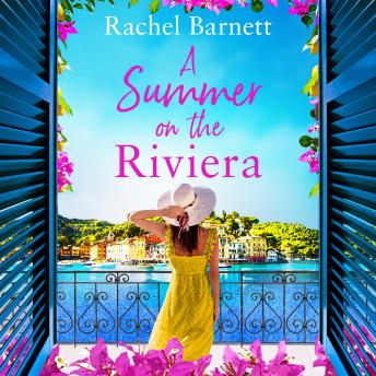 A Summer on the Riviera: a gorgeously heartwarming and escapist summer read of friendship, forbidden love and family secrets