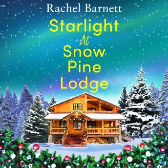Starlight at Snow Pine Lodge: The absolutely heartwarming novel about love, friendship and old secrets