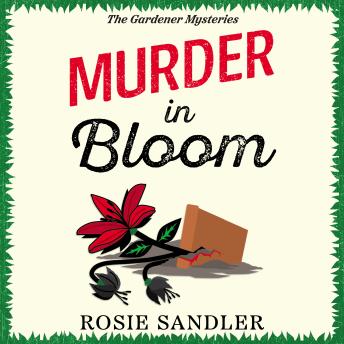 Murder in Bloom: An addictive and unmissable British cozy crime mystery, perfect for Autumn!