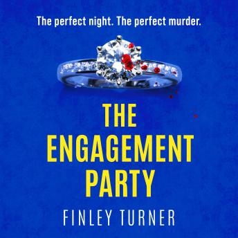 The Engagement Party: A totally addictive and absolutely unputdownable psychological thriller - Finley Turner episode artwork