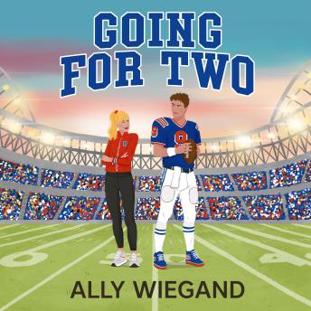 Going For Two: a cute grumpy sunshine, rivals to lovers sports romance