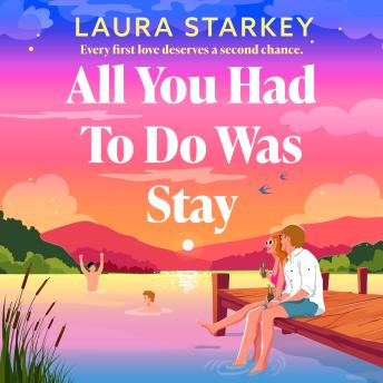 All You Had To Do Was Stay: The BRAND-NEW unmissable must-read from the bestselling author of The Spare Room!