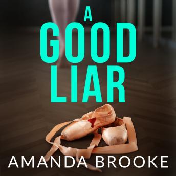 A Good Liar: A heartbreaking and utterly gripping story of how one devastating night will changes lives forever