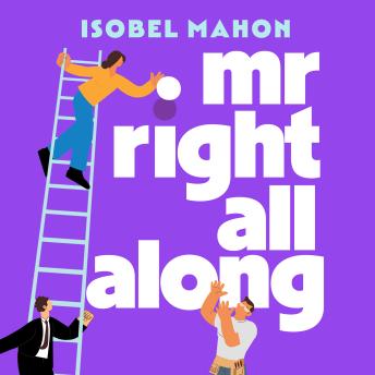 Mr Right All Along: A BRAND-NEW heartwarming and hilarious romantic comedy for 2026!