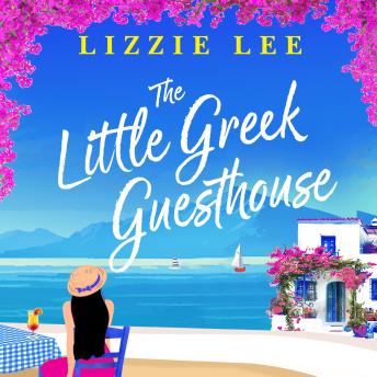 The Little Greek Guesthouse: A gorgeous, escapist and feel-good Greek summer romance, perfect for 2026!