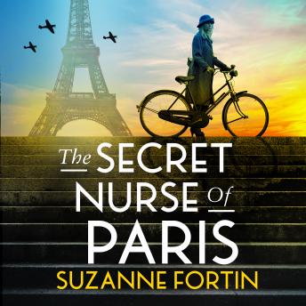 The Secret Nurse of Paris: A heart-wrenching and completely unforgettable WW2 historical fiction novel from the author of The Codebreaker's Daughter