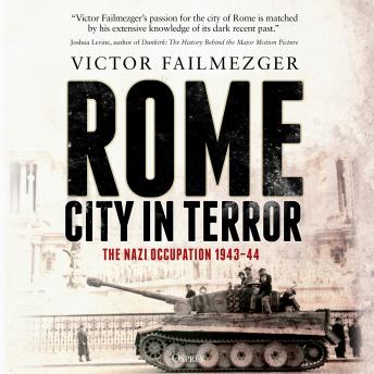 Rome – City in Terror: The Nazi Occupation 1943–44