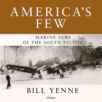 America's Few: Marine Aces of the South Pacific