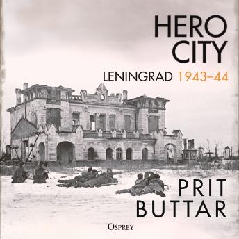Hero City: Leningrad 1943–44