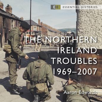 The Northern Ireland Troubles: 1969–2007