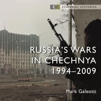Russia’s Wars in Chechnya: 1994–2009
