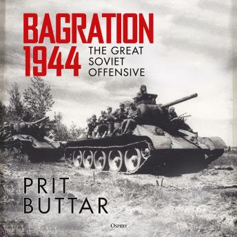 Bagration 1944: The Great Soviet Offensive