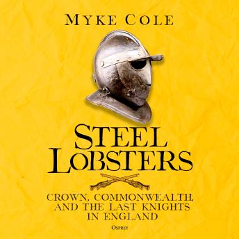 Steel Lobsters: Crown, Commonwealth, and the Last Knights in England