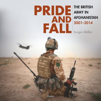 Pride and Fall: The British Army in Afghanistan, 2001–2014