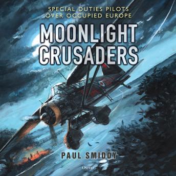 Moonlight Crusaders: Special Duties Pilots over Occupied Europe