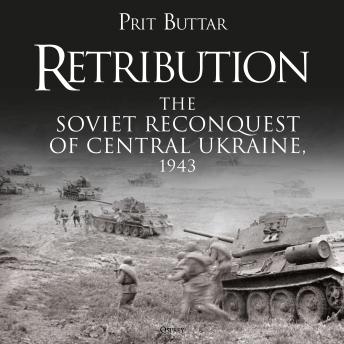 Retribution: The Soviet Reconquest of Central Ukraine, 1943