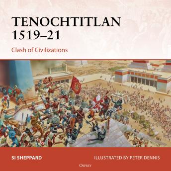 Osprey Campaign Series: Tenochtitlan 1519-21: Clash of Civilizations