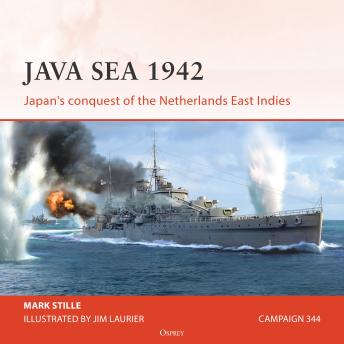 Osprey Campaign Series: Java Sea 1942: Japan's conquest of the Netherlands East Indies