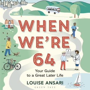 When We're 64: Your Guide to a Great Later Life