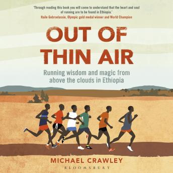 Out of Thin Air: Running Wisdom and Magic from Above the Clouds in Ethiopia: Winner of the Margaret Mead Award 2022
