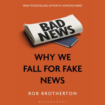 Bad News: Why We Fall for Fake News