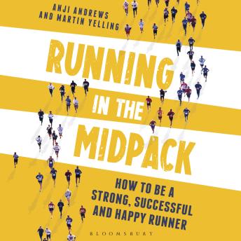 Running in the Midpack: How to be a Strong, Successful and Happy Runner