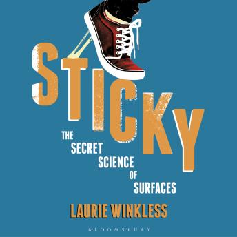 Sticky: The Secret Science of Surfaces