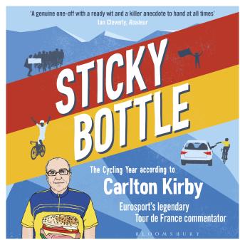 Sticky Bottle: The Cycling Year According to Carlton Kirby